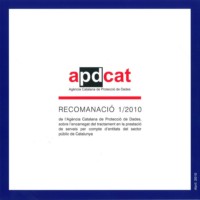 Recomanació 1/2010 de l'Agència Catalana de Protecció de Dades, sobre l'encarregat del tractament en la prestació de serveis per compte d'entitats del sector públic de Catalunya