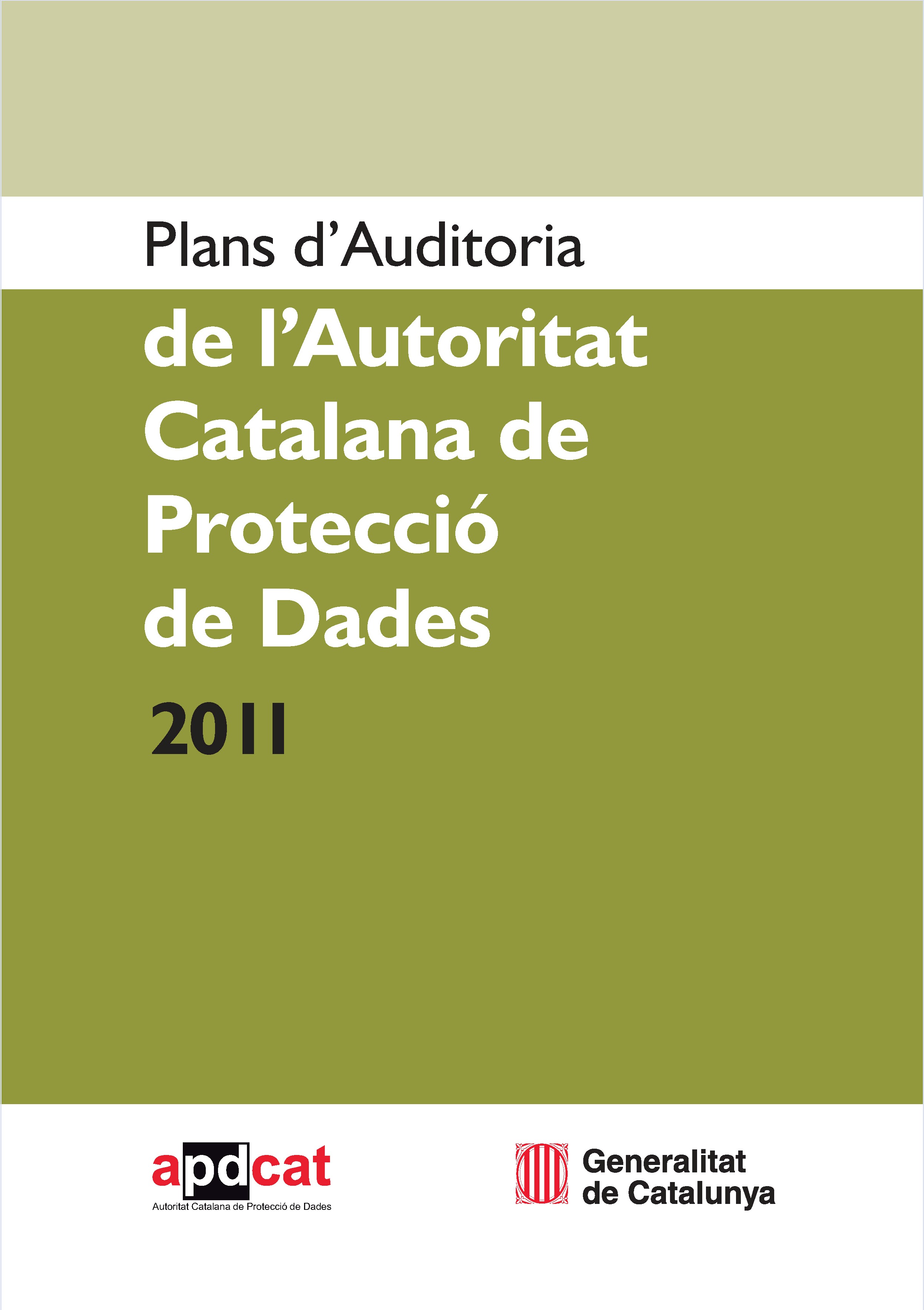 Planes de Auditoría de la Autoridad Catalana de Protección de Datos 2011. Informe de conclusiones del Plan de auditoría para la verificación del derecho de información en la recogida de datos de carácter personal (cumplimiento del art. 5 de la Ley Orgánica 15/1999, de 13 de diciembre, de protección de datos de carácter personal